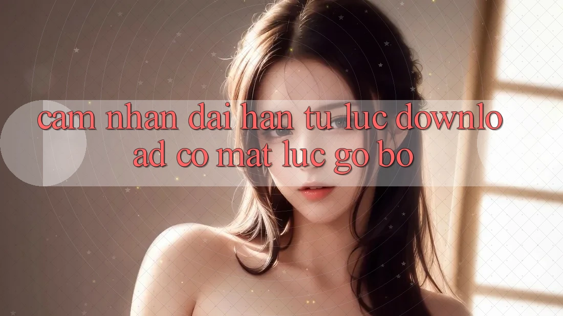 Cảm nhận dài hạn: Từ lúc download có mặt lúc. . . gỡ bỏ Cảm nhận dài hạn: Từ lúc download có mặt lúc. . . gỡ bỏ