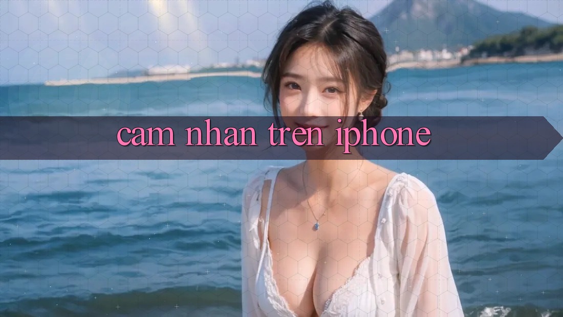 Cảm nhận Trên iPhone