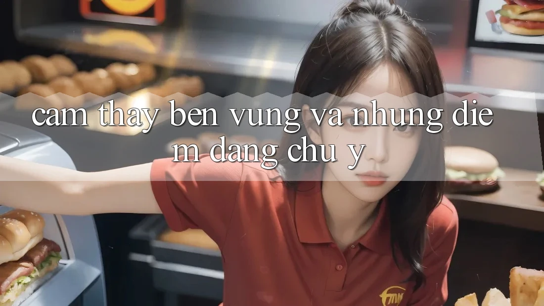 Cảm thấy bền vững và những điểm đáng chú ý Cảm thấy bền vững và những điểm đáng chú ý