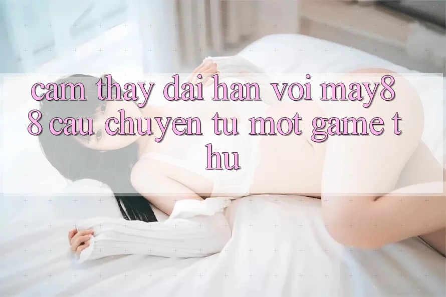 Cảm thấy dài hạn với may88 - câu chuyện từ một game thủ Cảm thấy dài hạn với may88 - câu chuyện từ một game thủ