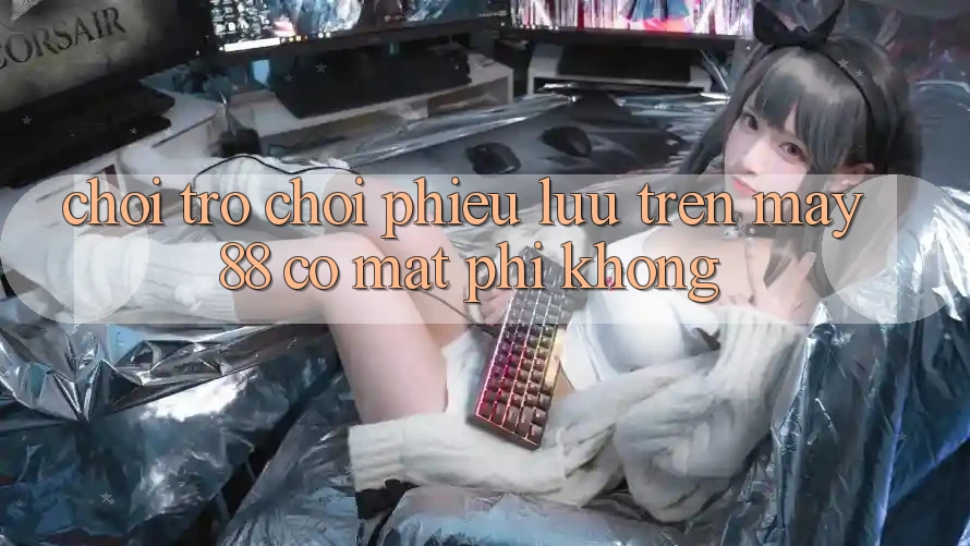 Chơi trò chơi phiêu lưu trên may88 có mất phí không? Chơi trò chơi phiêu lưu trên may88 có mất phí không?