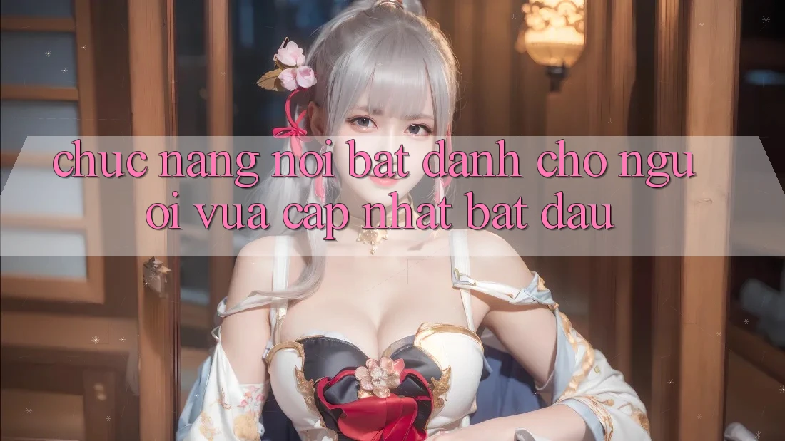 Chức năng nổi bật dành cho người vừa cập nhật bắt đầu Chức năng nổi bật dành cho người vừa cập nhật bắt đầu