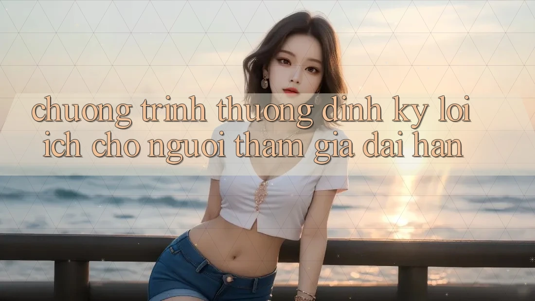 Chương trình thưởng định kỳ – Lợi ích cho người tham gia dài hạn Chương trình thưởng định kỳ – Lợi ích cho người tham gia dài hạn