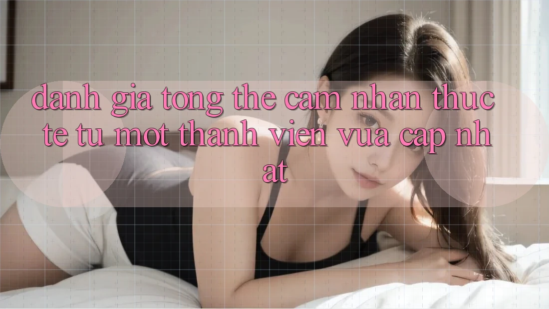 Đánh giá tổng thể – Cảm nhận thực tế từ một thành viên vừa cập nhật Đánh giá tổng thể – Cảm nhận thực tế từ một thành viên vừa cập nhật