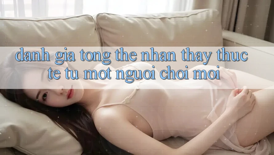 Đánh giá tổng thể – Nhận thấy thực tế từ một người chơi mới Đánh giá tổng thể – Nhận thấy thực tế từ một người chơi mới