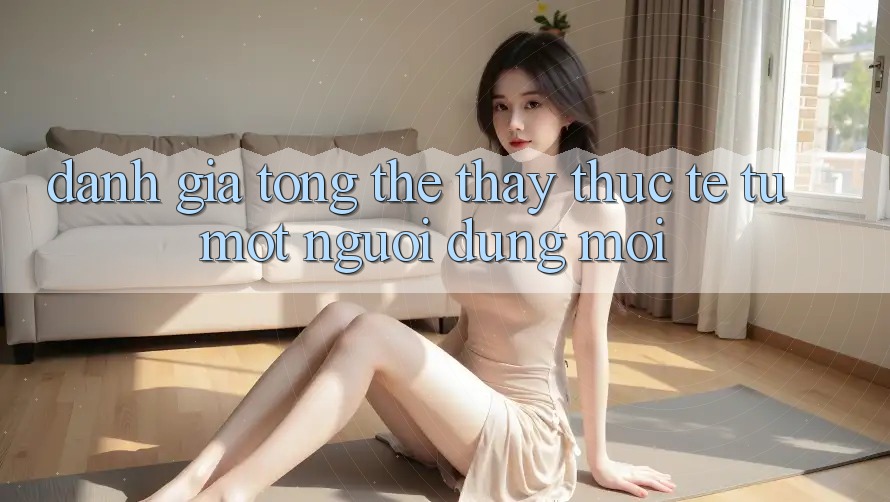 Đánh giá tổng thể – Thấy thực tế từ một người dùng mới