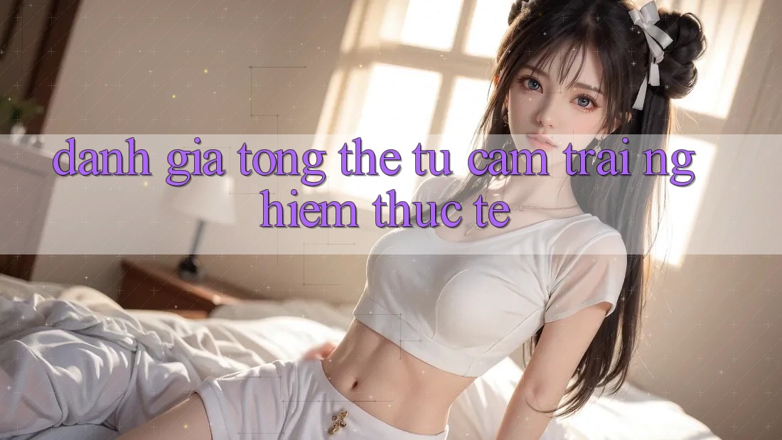Đánh giá tổng thể từ cảm trải nghiệm thực tế Đánh giá tổng thể từ cảm trải nghiệm thực tế