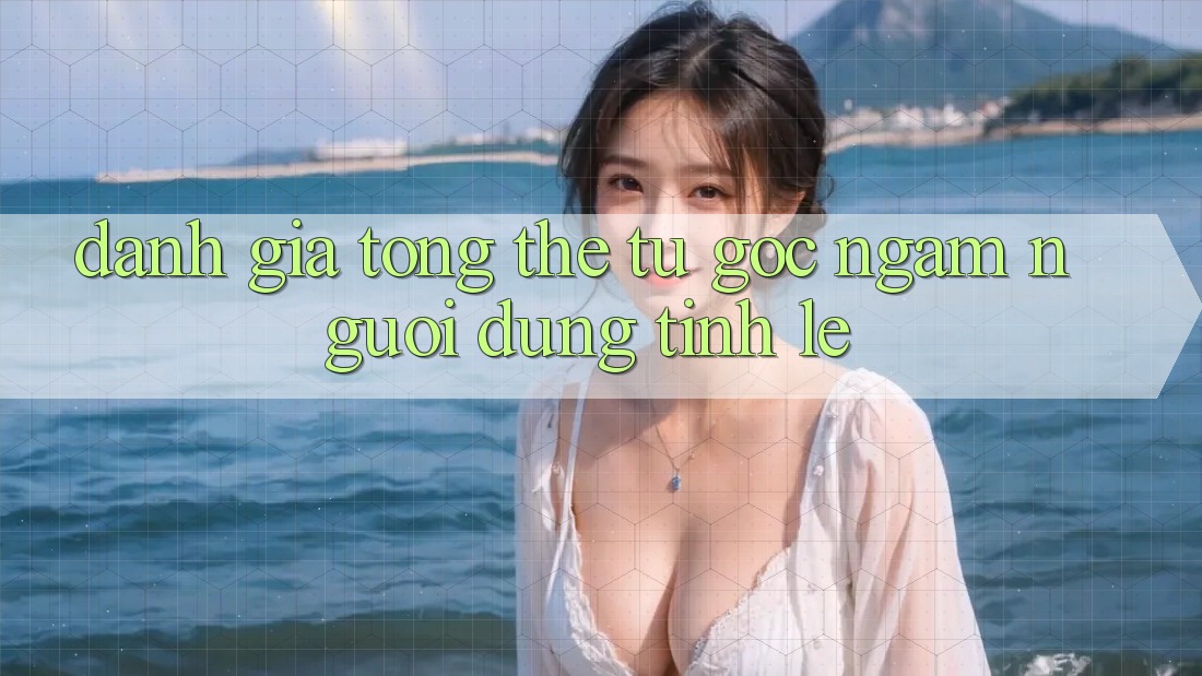Đánh giá tổng thể từ góc ngắm người dùng tỉnh lẻ Đánh giá tổng thể từ góc ngắm người dùng tỉnh lẻ