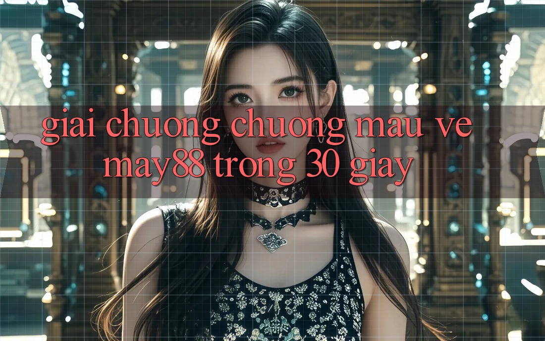 Giải chuộng chuộng mau về May88 trong 30 giây