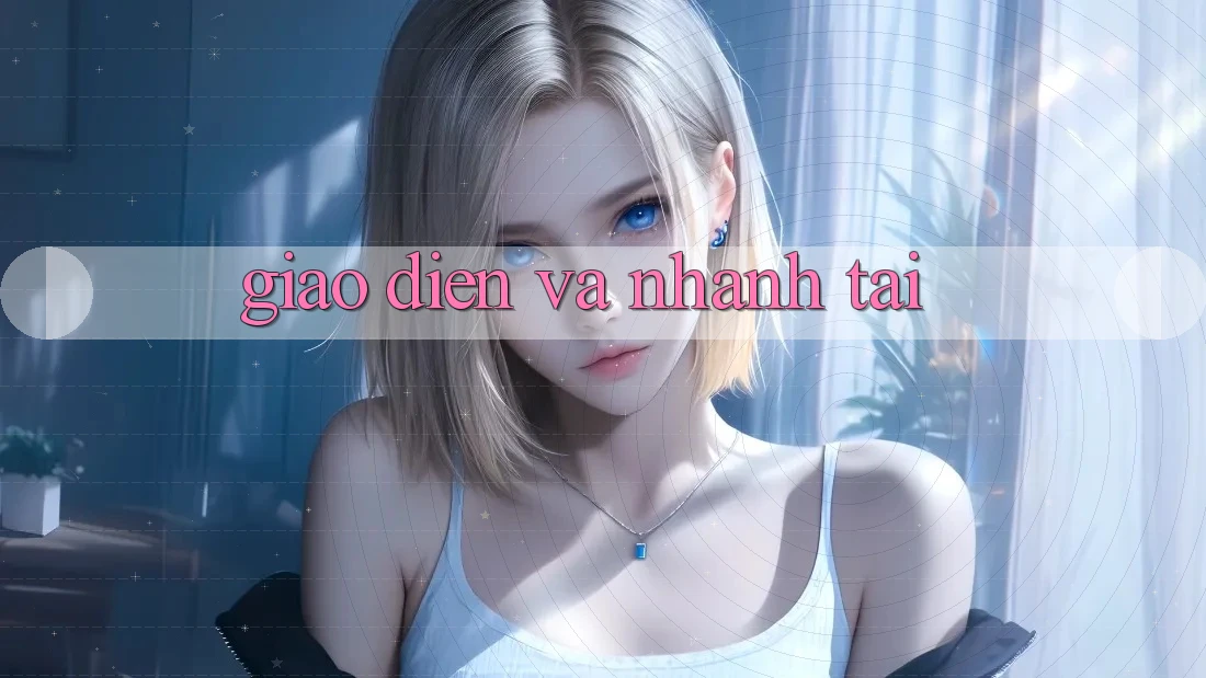 Giao diện và nhanh tải Giao diện và nhanh tải