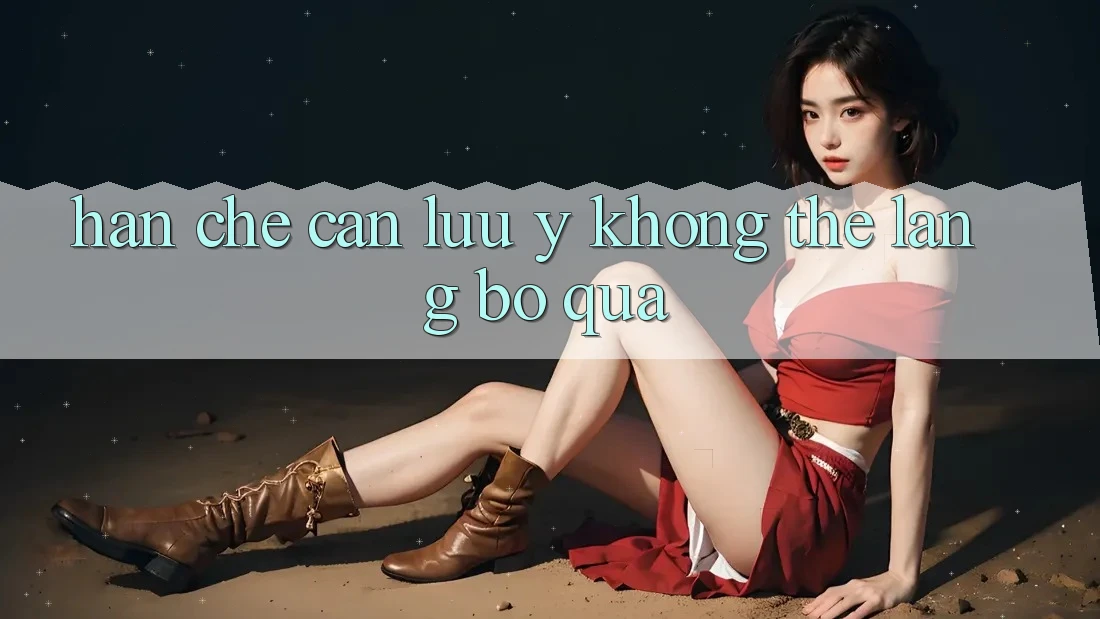 Hạn chế cần lưu ý: Không thể lãng bỏ qua Hạn chế cần lưu ý: Không thể lãng bỏ qua