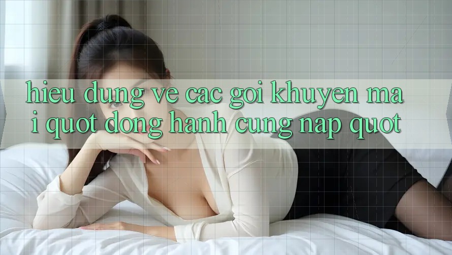 Hiểu Đúng Về Các Gói Khuyến Mãi " Đồng Hành Cùng Nạp"