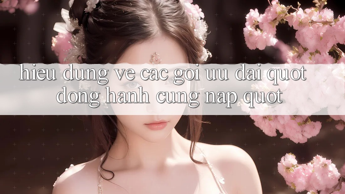 Hiểu Đúng Về Các Gói Ưu đãi " Đồng Hành Cùng Nạp" Hiểu Đúng Về Các Gói Ưu đãi " Đồng Hành Cùng Nạp"