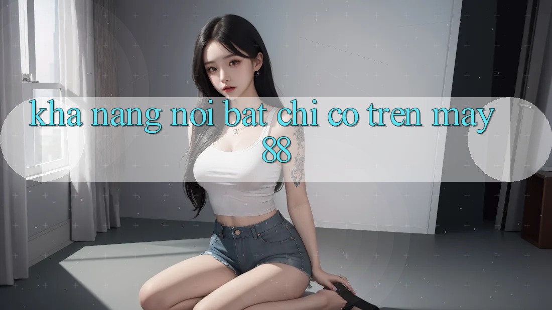Khả năng nổi bật chỉ có trên May88