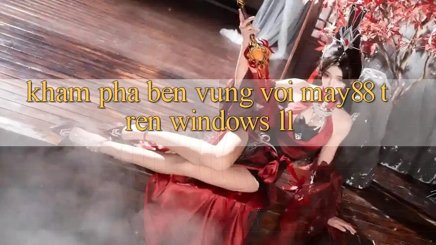 Khám phá bền vững với may88 trên Windows 11