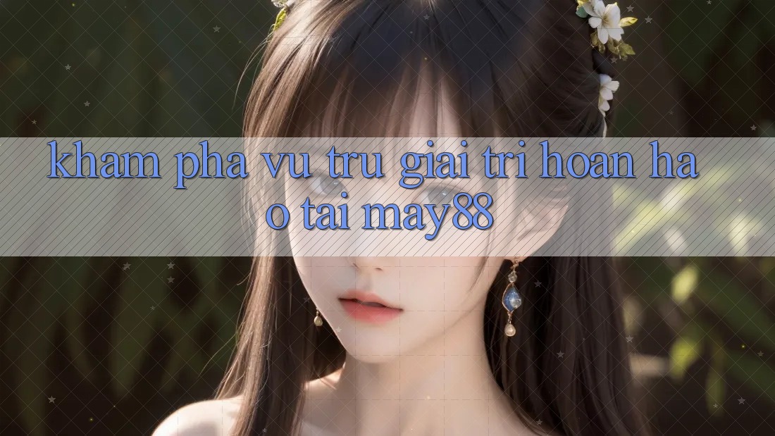 Khám Phá Vũ Trụ Giải Trí Hoàn hảo Tại May88
