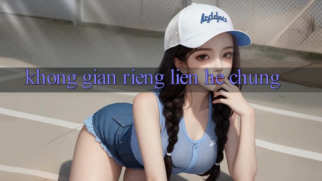 Không Gian Riêng, Liên hệ Chung Không Gian Riêng, Liên hệ Chung