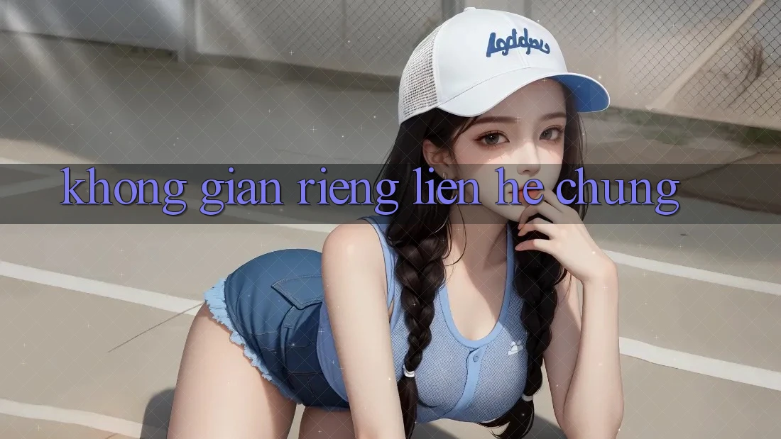 Không Gian Riêng, Liên hệ Chung Không Gian Riêng, Liên hệ Chung