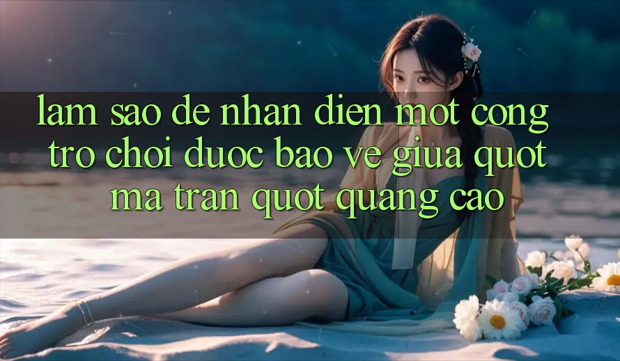 Làm sao để nhận diện một cổng trò chơi được bảo vệ giữa " ma trận" quảng cáo? Làm sao để nhận diện một cổng trò chơi được bảo vệ giữa " ma trận" quảng cáo?