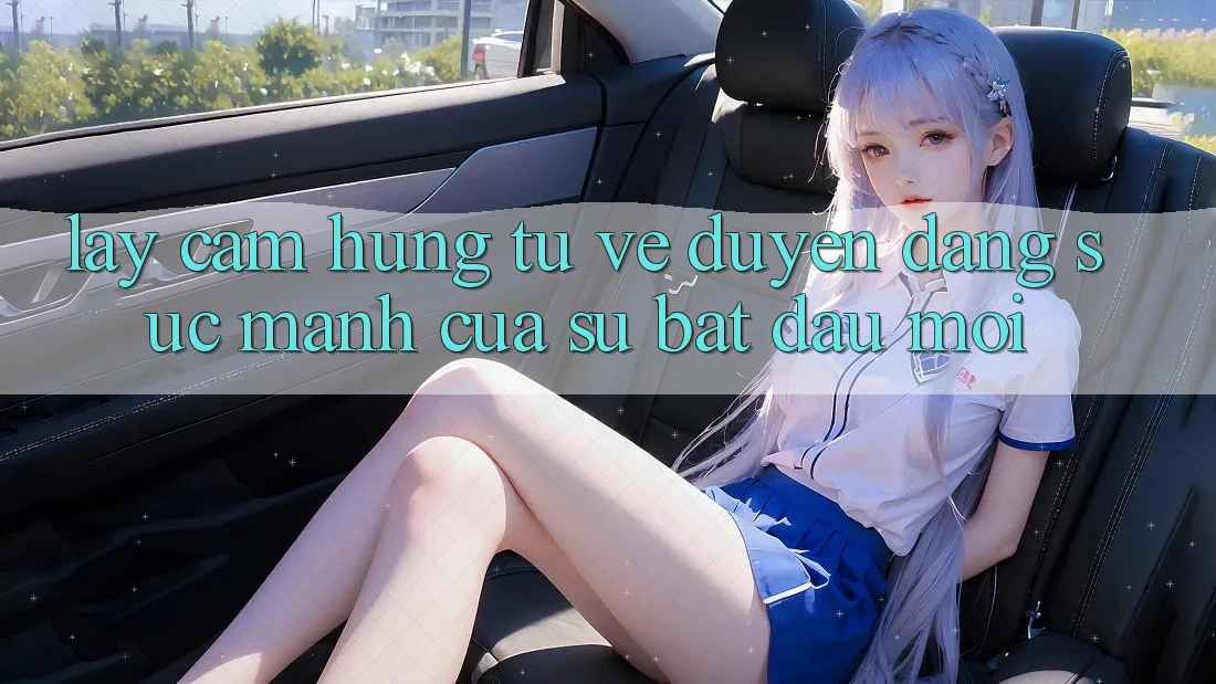 Lấy Cảm Hứng Từ Vẻ Duyên dáng: Sức Mạnh Của Sự Bắt đầu Mới Lấy Cảm Hứng Từ Vẻ Duyên dáng: Sức Mạnh Của Sự Bắt đầu Mới