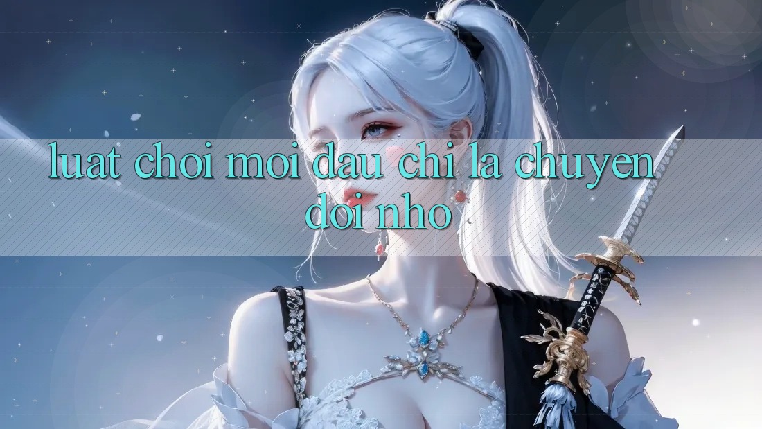Luật Chơi Mới - Đâu Chỉ Là Chuyển đổi Nhỏ Luật Chơi Mới - Đâu Chỉ Là Chuyển đổi Nhỏ