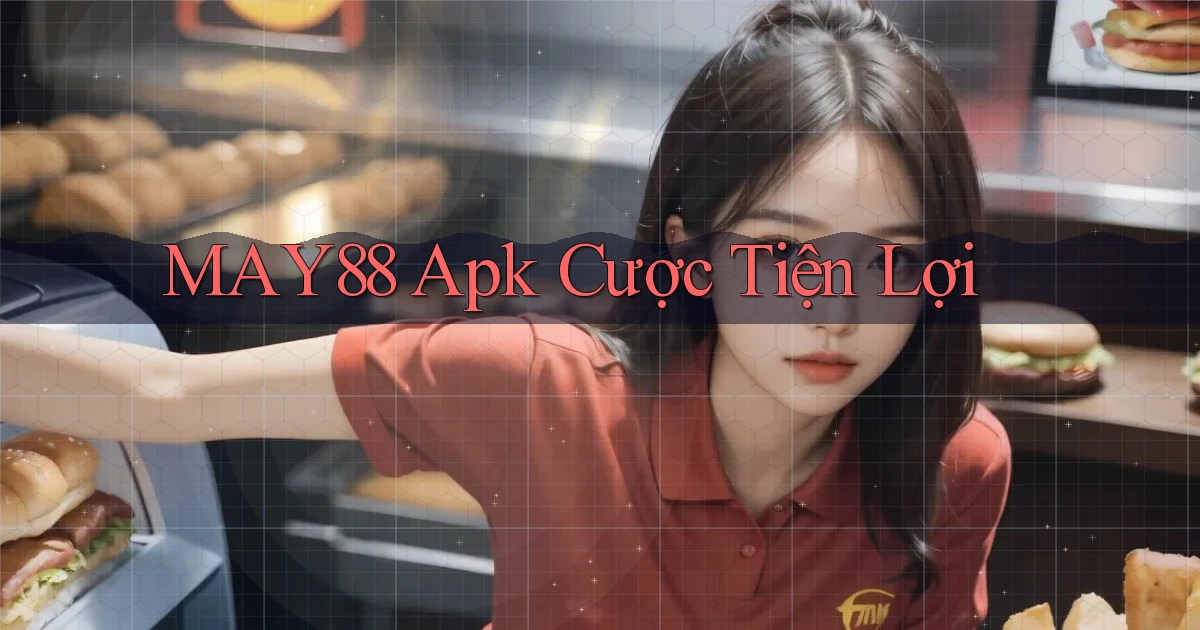 may88  apk cược tiện lợi