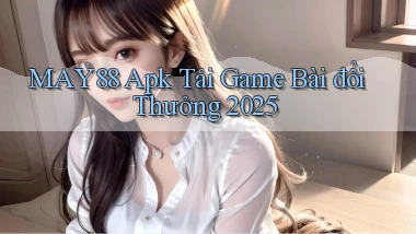 may88  apk tải game bài đổi thưởng 2025