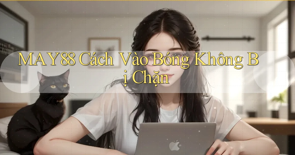 may88  cách vào bóng không bị chặn