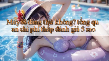 May88 đáng thử không tổng quan chi phí thấp đánh giá 5 sao