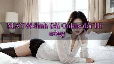 may88  đánh bài online đổi thưởng