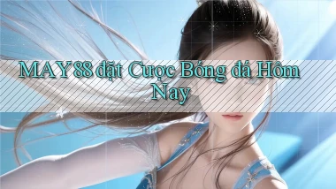 may88  đặt cược bóng đá hôm nay