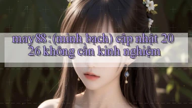 may88 (minh bạch) cập nhật 2026 không cần kinh nghiệm