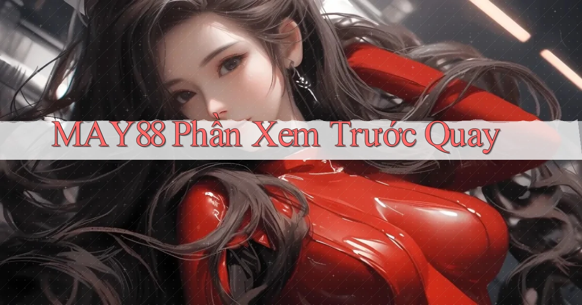 may88  phần xem trước quay
