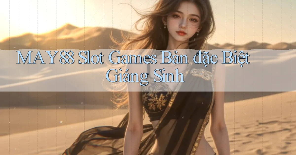 may88  slot games bản đặc biệt giáng sinh