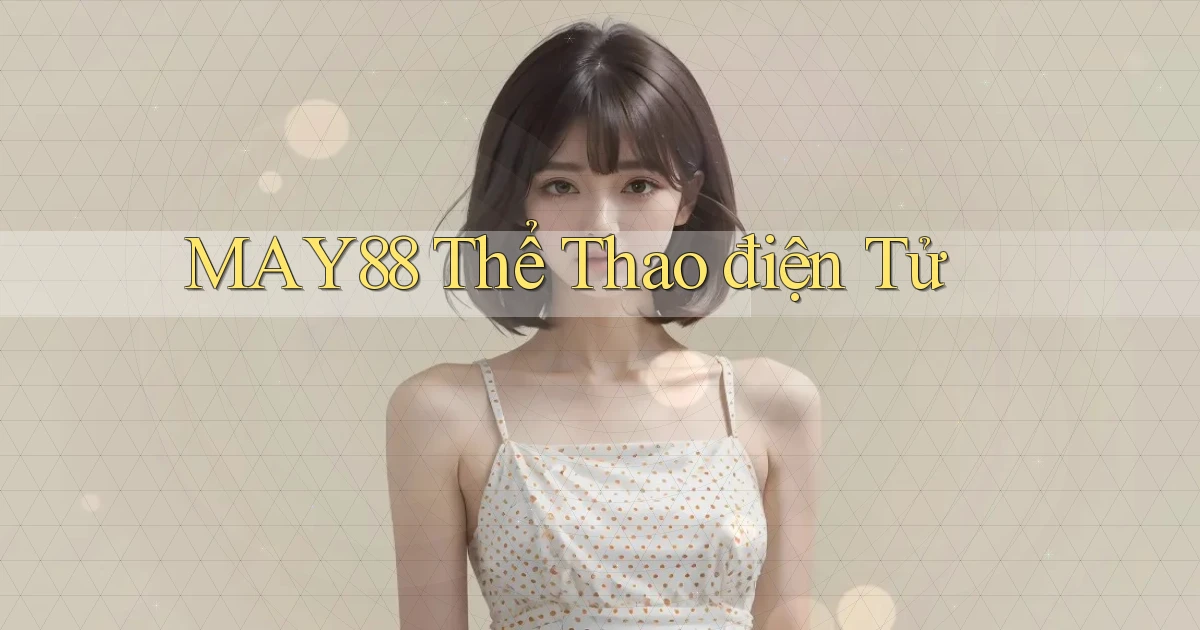 may88  thể thao điện tử