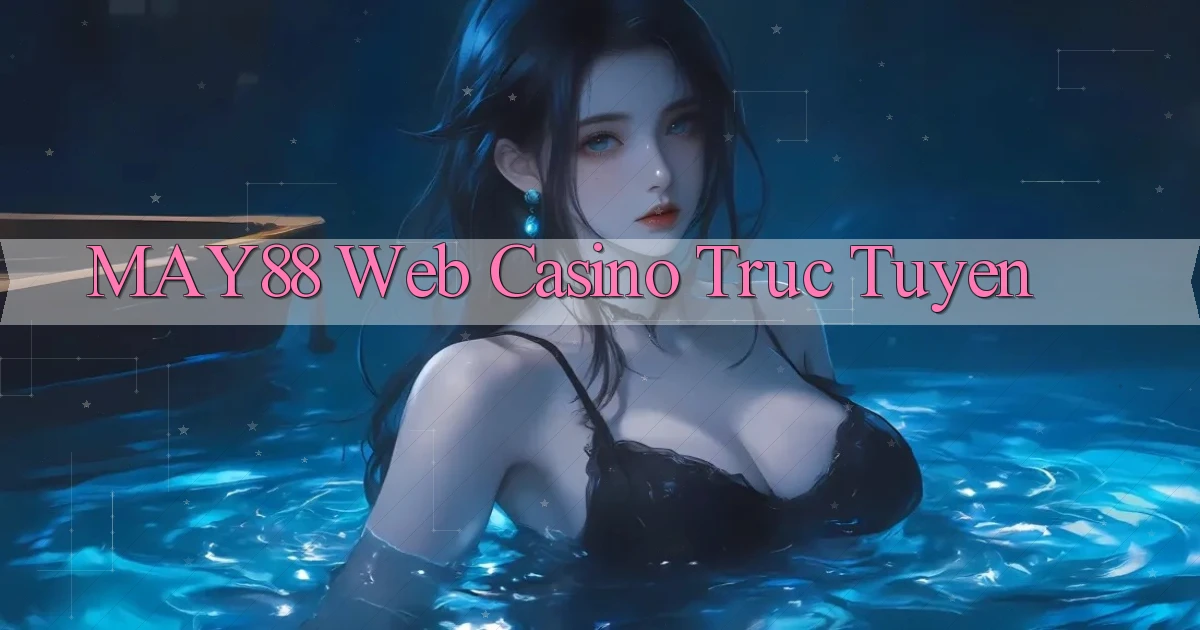 may88  web casino truc tuyen