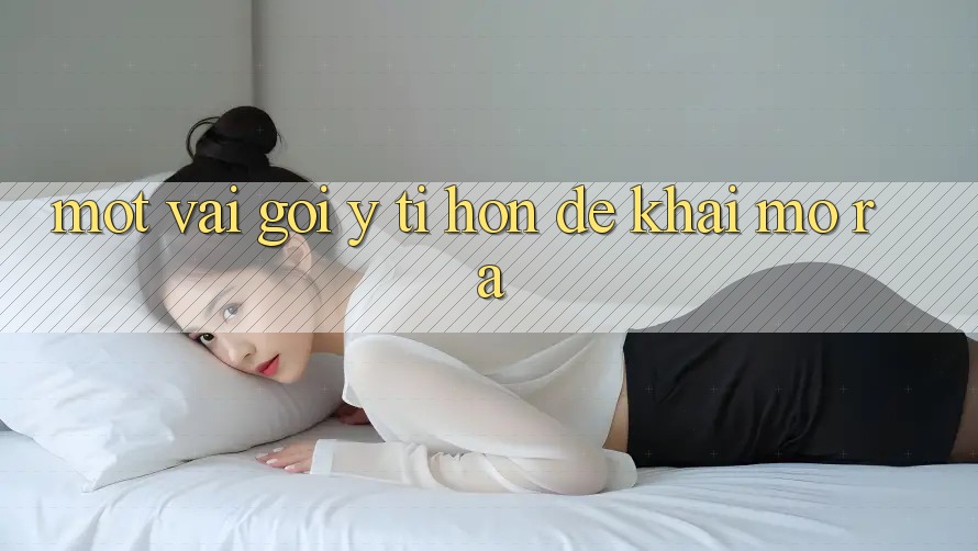 Một Vài Gợi Ý Tí hon Để Khai mở ra