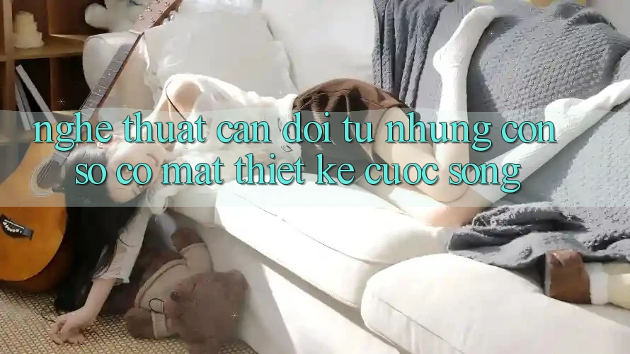 Nghệ Thuật Cân Đối: Từ Những Con Số Có mặt Thiết kế Cuộc Sống Nghệ Thuật Cân Đối: Từ Những Con Số Có mặt Thiết kế Cuộc Sống