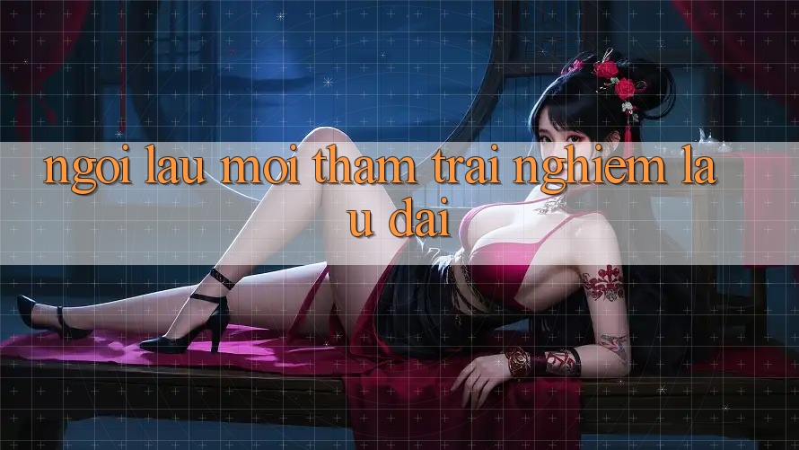 Ngồi lâu mới thấm: trải nghiệm lâu dài
