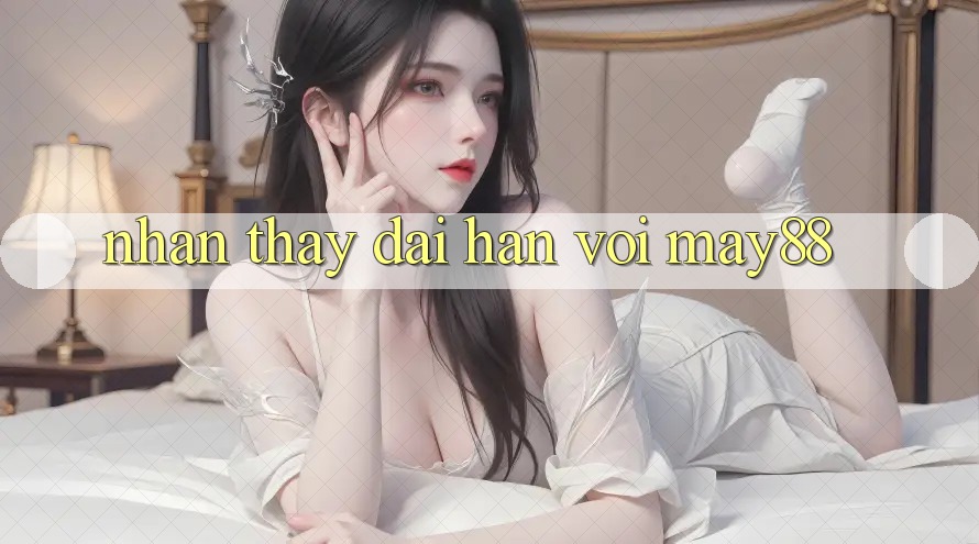 Nhận thấy dài hạn với May88 Nhận thấy dài hạn với May88