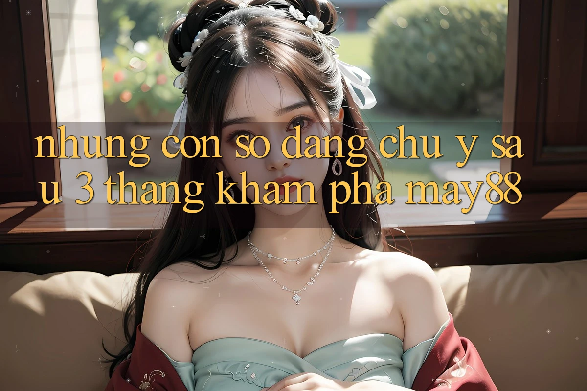 Những con số đáng chú ý sau 3 tháng khám phá May88 Những con số đáng chú ý sau 3 tháng khám phá May88