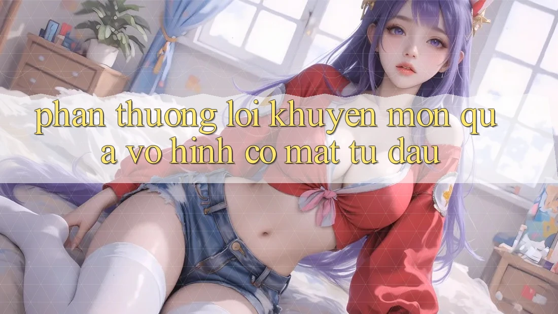 “Phần Thưởng Lời Khuyên” – Món Quà Vô Hình Có mặt Từ Đâu? “Phần Thưởng Lời Khuyên” – Món Quà Vô Hình Có mặt Từ Đâu?
