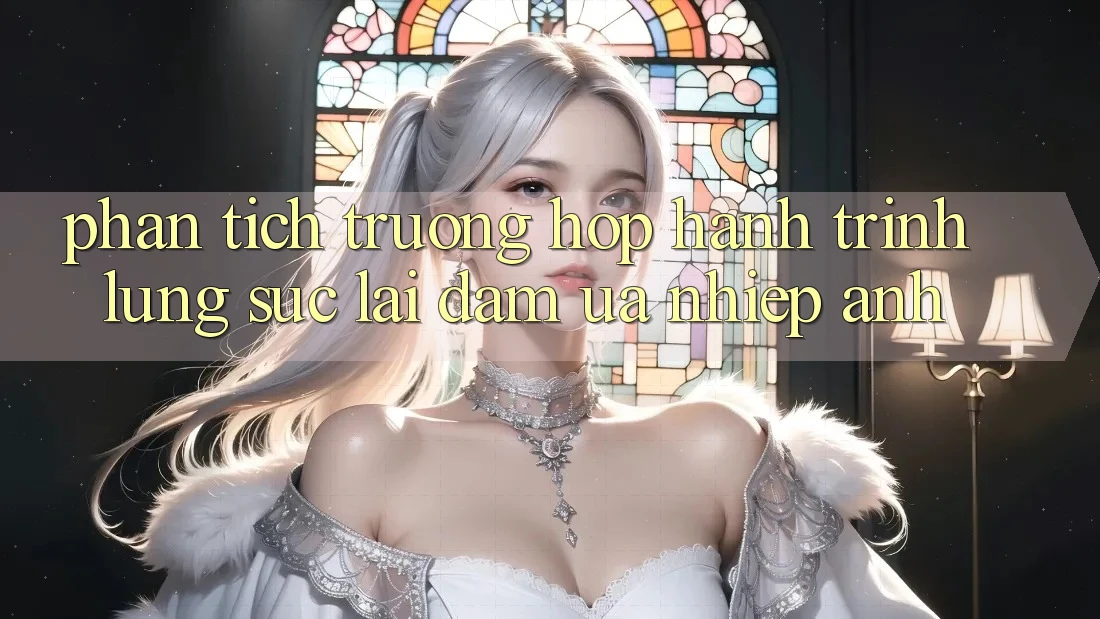 Phân Tích Trường Hợp: Hành Trình Lùng sục Lại Đam Ưa Nhiếp Ảnh Phân Tích Trường Hợp: Hành Trình Lùng sục Lại Đam Ưa Nhiếp Ảnh