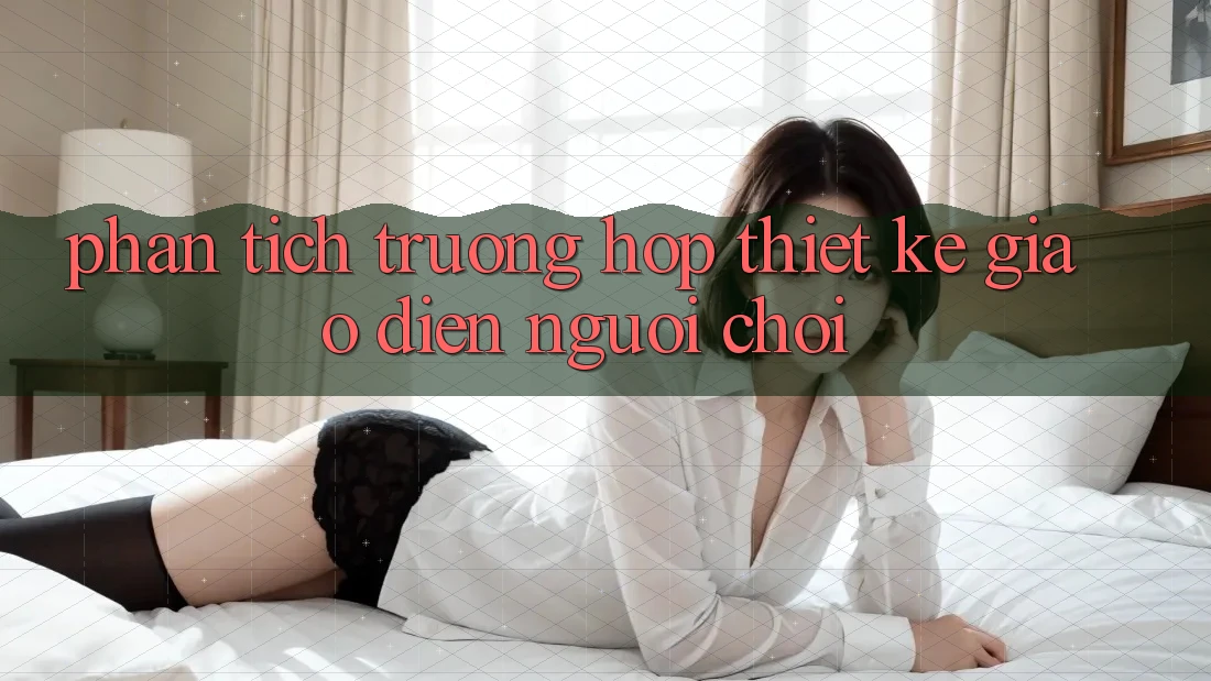 Phân Tích Trường Hợp: Thiết Kế Giao Diện Người chơi Phân Tích Trường Hợp: Thiết Kế Giao Diện Người chơi