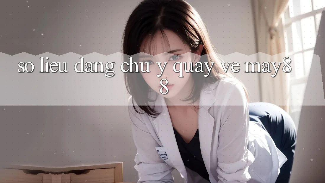 Số liệu đáng chú ý quay về May88 Số liệu đáng chú ý quay về May88