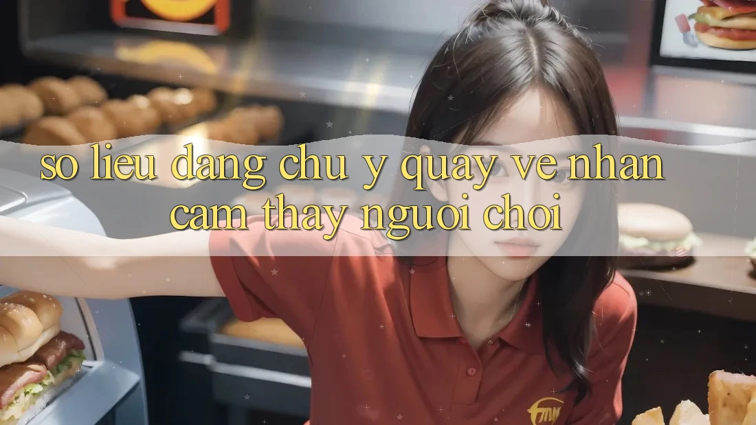 Số liệu đáng chú ý quay về nhận cảm thấy người chơi Số liệu đáng chú ý quay về nhận cảm thấy người chơi