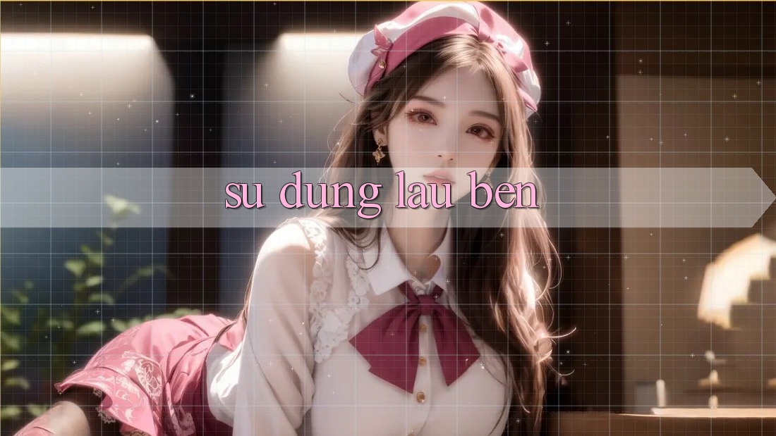 Sử dụng lâu bền Sử dụng lâu bền