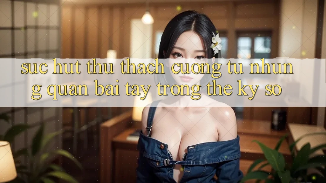 Sức hút thử thách cưỡng từ những quân bài tây trong thế kỷ số Sức hút thử thách cưỡng từ những quân bài tây trong thế kỷ số
