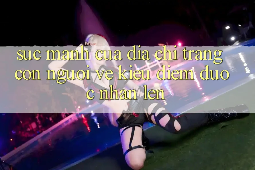 Sức Mạnh Của Địa chỉ trang Con Người: Vẻ Kiều diễm Được Nhân Lên Sức Mạnh Của Địa chỉ trang Con Người: Vẻ Kiều diễm Được Nhân Lên