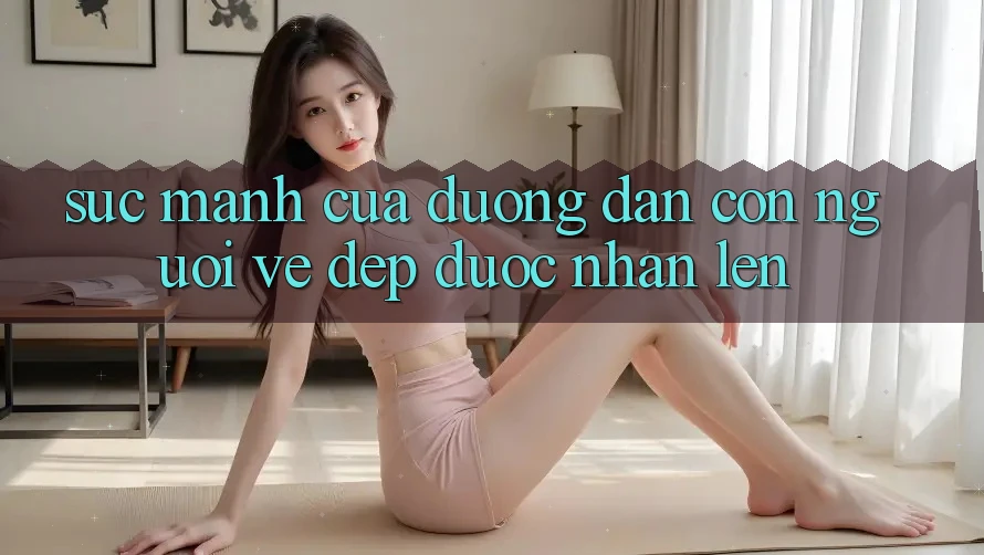 Sức Mạnh Của Đường dẫn Con Người: Vẻ Đẹp Được Nhân Lên Sức Mạnh Của Đường dẫn Con Người: Vẻ Đẹp Được Nhân Lên
